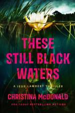 McDonald, C: THESE STILL BLACK WATERS af Christina McDonald