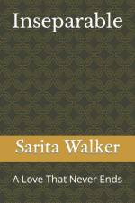 Inseparable: A Love That Never Ends af Sarita Walker