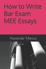 How to Write Bar Exam MEE Essays af Alexander Marcus