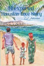 Unexpected Hawaiian Love Story af Cj Johnson
