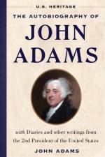 The Autobiography of John Adams (U.S. Heritage) af John Adams