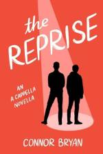The Reprise: An A Cappella Novella af Connor Bryan