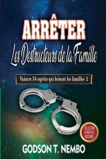 Arrêter Les Destructeurs de la Famille: Vaincre 34 esprits qui brisent les familles 1 af Godson Nembo Tangumonkem