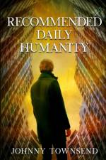 Recommended Daily Humanity af Johnny Townsend