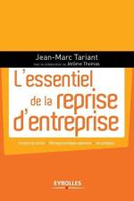 L'essentiel de la reprise d'entreprise: Facteurs de succès - Montages juridiques optimums - Cas pratiques. af Jean-Marc Tariant