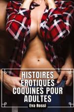 Histoires Érotiques Coquines pour Adultes af Eva Rossi