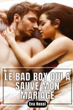 Le Bad Boy qui a sauvé Mon Mariage af Eva Rossi