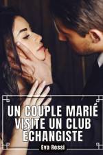 Un Couple Marié visite un Club Échangiste af Eva Rossi