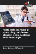 Ruolo dell'esercizio di stretching dei flessori plantari nella gestione della lombalgia af Nezar Suliman Al Torairi