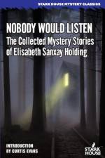 Nobody Would Listen af Elisabeth Sanxay Holding