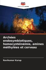Archées endosymbiotiques, homocystéinémie, amines méthylées et cerveau af Ravikumar Kurup