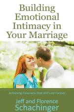 Building Emotional Intimacy in Your Marriage af Jeff And Florence Schachinger