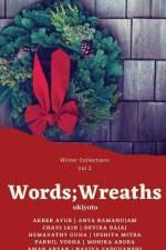 Naviya Yaduvanshi, Aman Aryan, Monika Arora, Parnil Yodha, Ipshita Mitra, Hemavathy Guha, Devika Bajaj, Chavi Jain, Anya Ramanujam, Akber Ayub af Wreaths Words