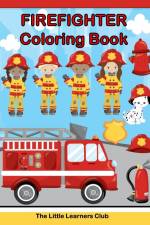 Firefighter Coloring Book af The Little Learners Club