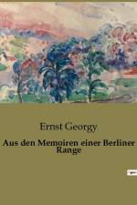 Aus den Memoiren einer Berliner Range af Ernst Georgy