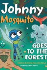 Johnny Mosquito Goes to the Forest af Madeline Zech