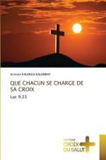 QUE CHACUN SE CHARGE DE SA CROIX af Aristote Kalenga Kalambay