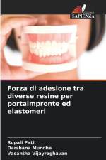Forza di adesione tra diverse resine per portaimpronte ed elastomeri af Rupali Patil