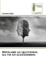 Bipolaire au quotidien, ma vie en alexandrins af Caroline Eliès