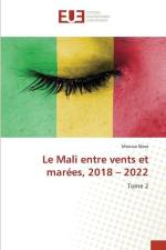 Le Mali entre vents et marées, 2018 ¿ 2022 af Moussa Mara