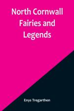 North Cornwall Fairies and Legends af Enys Tregarthen