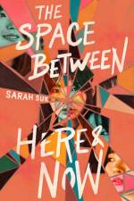The Space between Here & Now af Sarah Suk