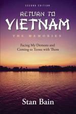 Return To Vietnam - The Memories af Stan Bain