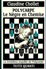 Polycarpe, Le Negre En Chemise af Claudine Chollet