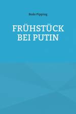 Frühstück bei Putin af Bodo Pipping