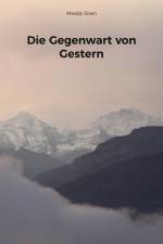 Die Gegenwart von Gestern af Maddy Eisen