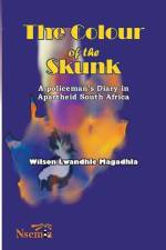 The Colour of the Skunk: A Policeman's Diary in Apartheid South Africa af Wilson L. Magadhla