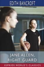 Jane Allen, Right Guard (Esprios Classics) af Edith Bancroft