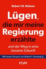 Lügen, die mir meine Regierung erzählte - und der Weg in eine bessere Zukunft af Robert W. Malone