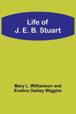 Life of J. E. B. Stuart af Mary L. Williamson