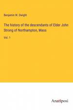 The history of the descendants of Elder John Strong of Northampton, Mass af Benjamin W. Dwight