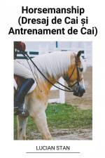 Horsemanship (Dresaj de Cai ¿i Antrenament de Cai) af Lucian Stan