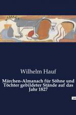 Märchen-Almanach für Söhne und Töchter gebildeter Stände auf das Jahr 1827 af Wilhelm Hauf