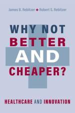 Why Not Better and Cheaper? af James B. Rebitzer