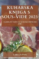 Kuharska knjiga s Sous-Vide 2023 af Lara Zupan