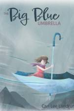 The Big Blue Umbrella af Cari Lee Landrum