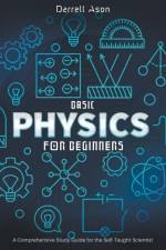 Basic Physics for Beginners af Darrell Ason
