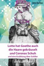 Lotte hat Goethe auch die Haare gekräuselt und Coronas Schuh af Jens Korbus
