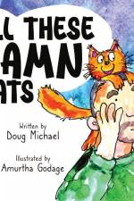 All These Damn Cats af Doug Michael