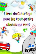 Livre de Coloriage pour les tout-petits choses qui vont af Maryan Ben Kim