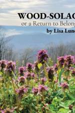 WOOD-SOLACE, or a Return to Belonging af Lisa Lundeen