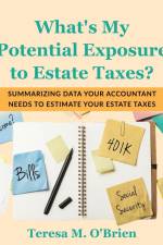 What's My Potential Exposure to Estate Taxes? af Teresa M OBrien