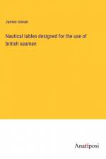 Nautical tables designed for the use of british seamen af James Inman