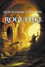 How to Create Your Own Roguelike with TypeScript af Jakob Gaardsted