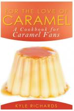 For the Love of Caramel af Kyle Richards