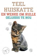 Teel Huiskatte en Wenke om Hulle Gelukkig te hou af Edwin Pinto